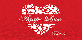 Agape Love Part 6